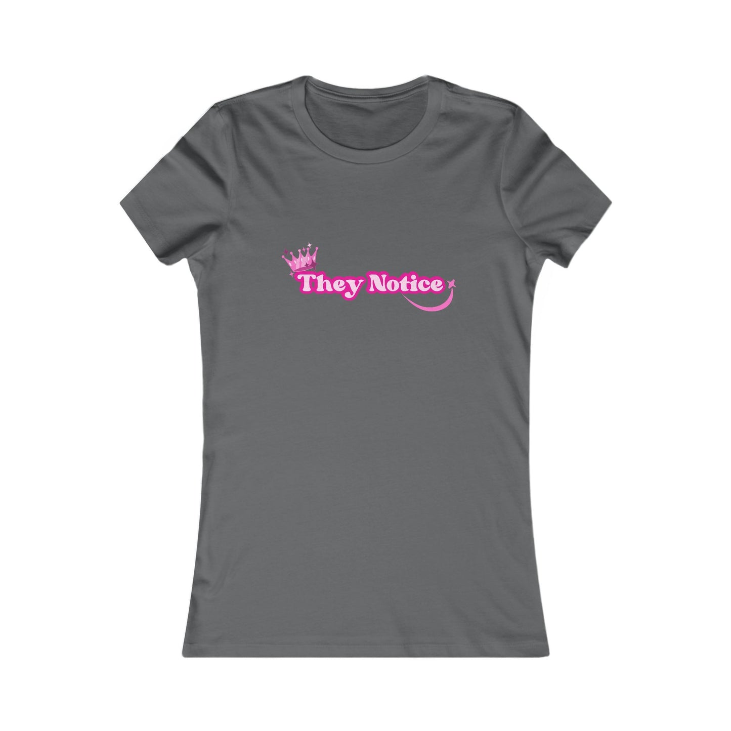 They Notice Fitted T-Shirt