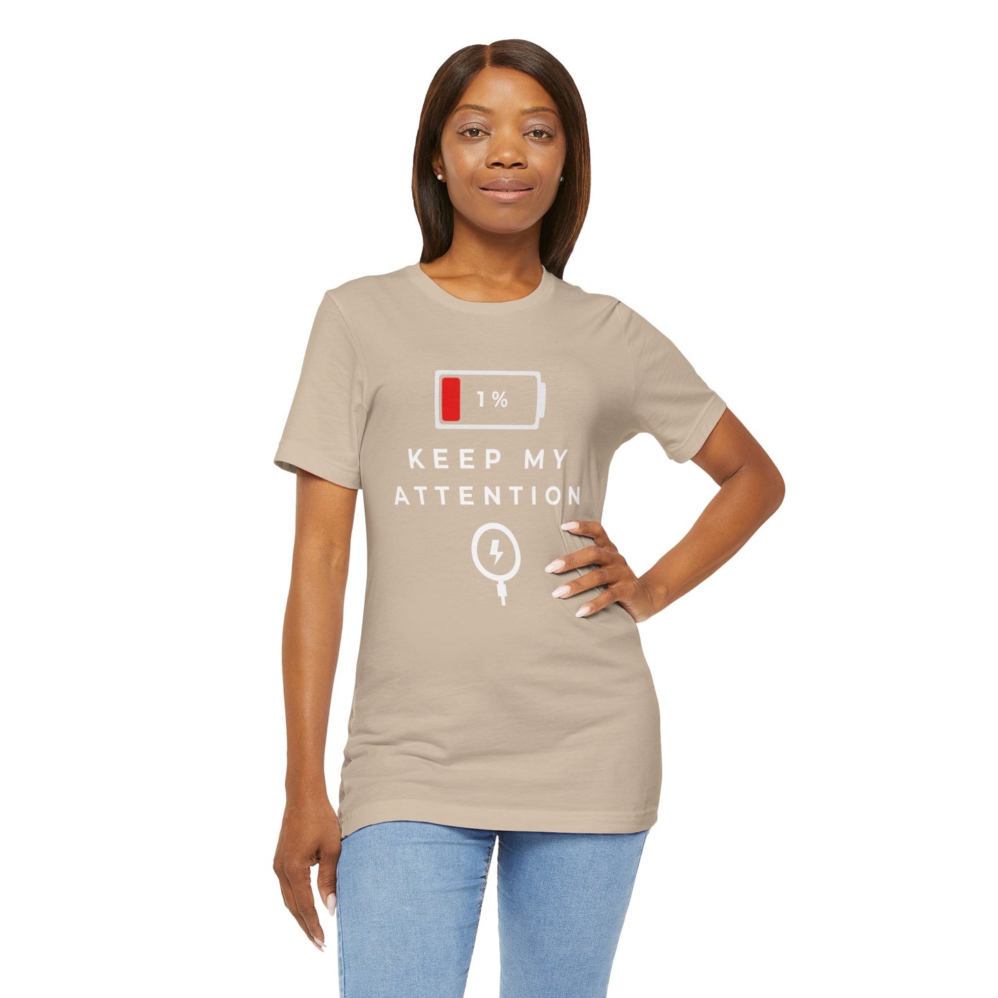 Keep My Attention T-Shirt