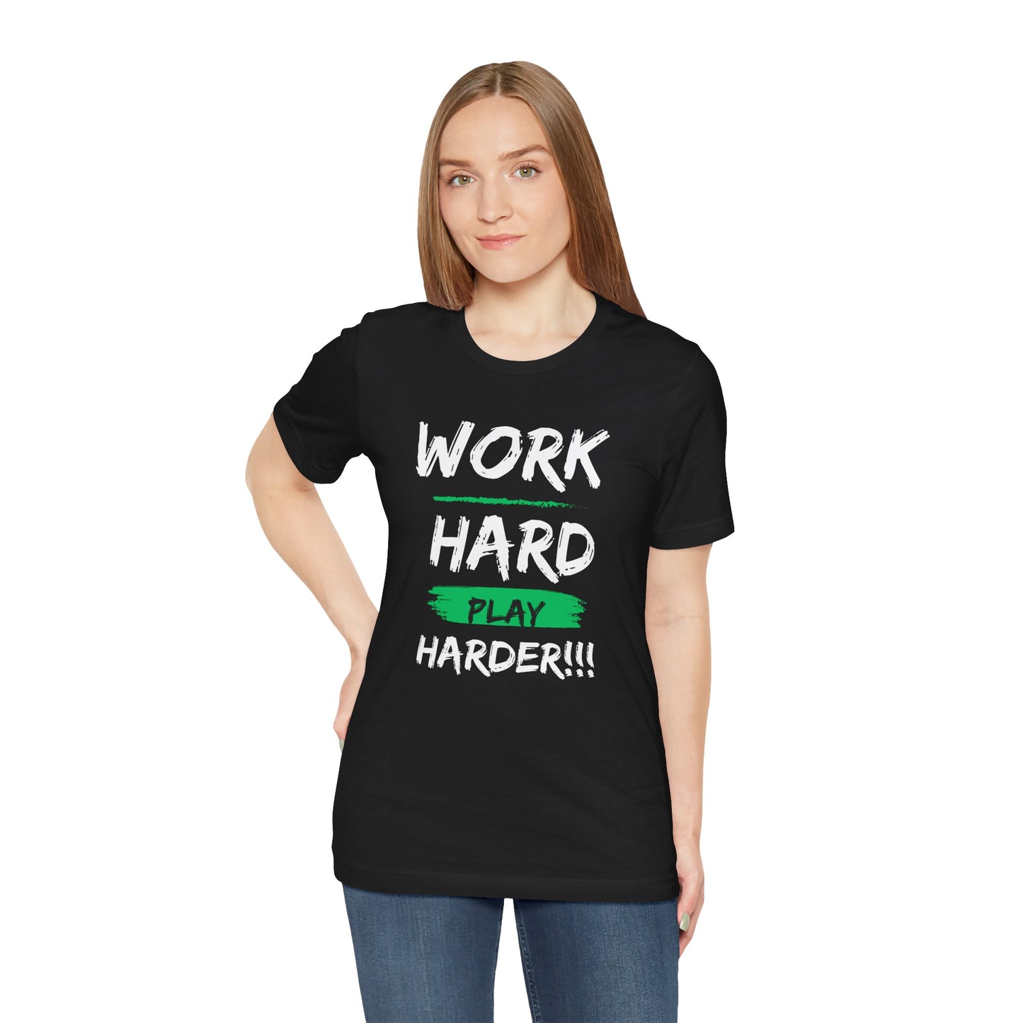 Work Hard... Play Harder T-Shirt