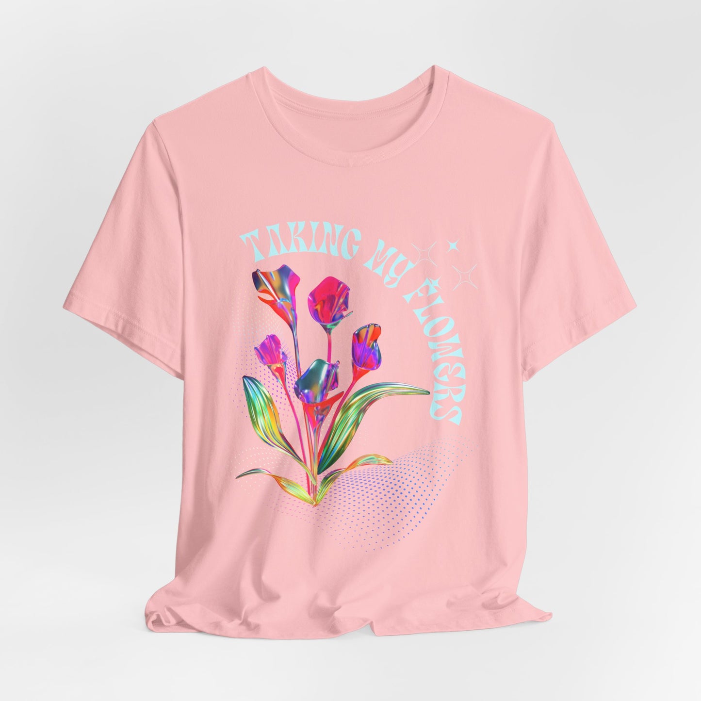 Taking My Flowers T-Shirt