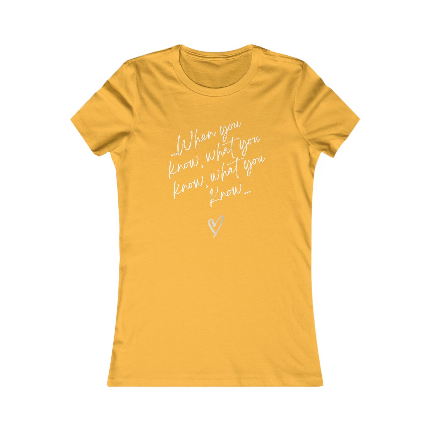 When You know what You know T-Shirt