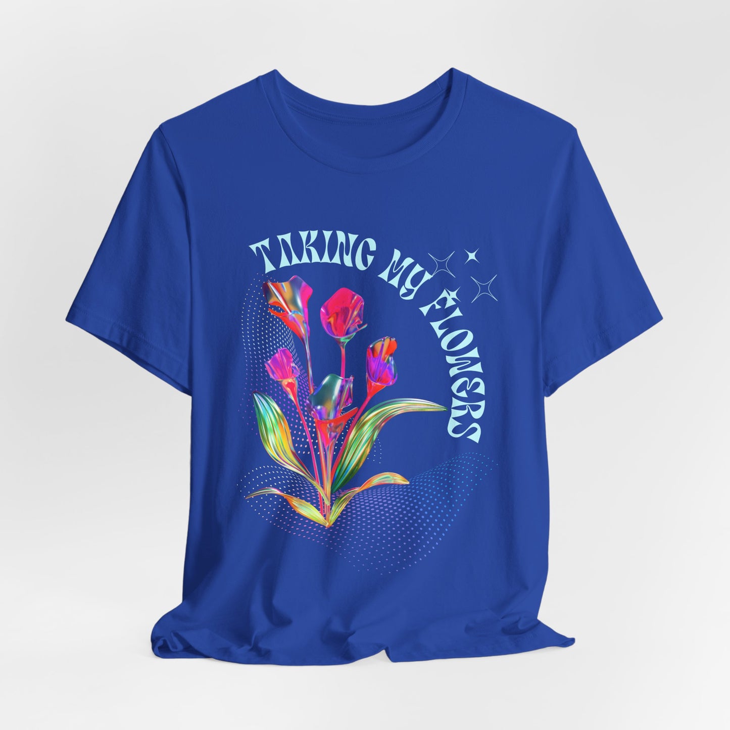 Taking My Flowers T-Shirt