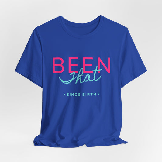 Been That T-Shirt
