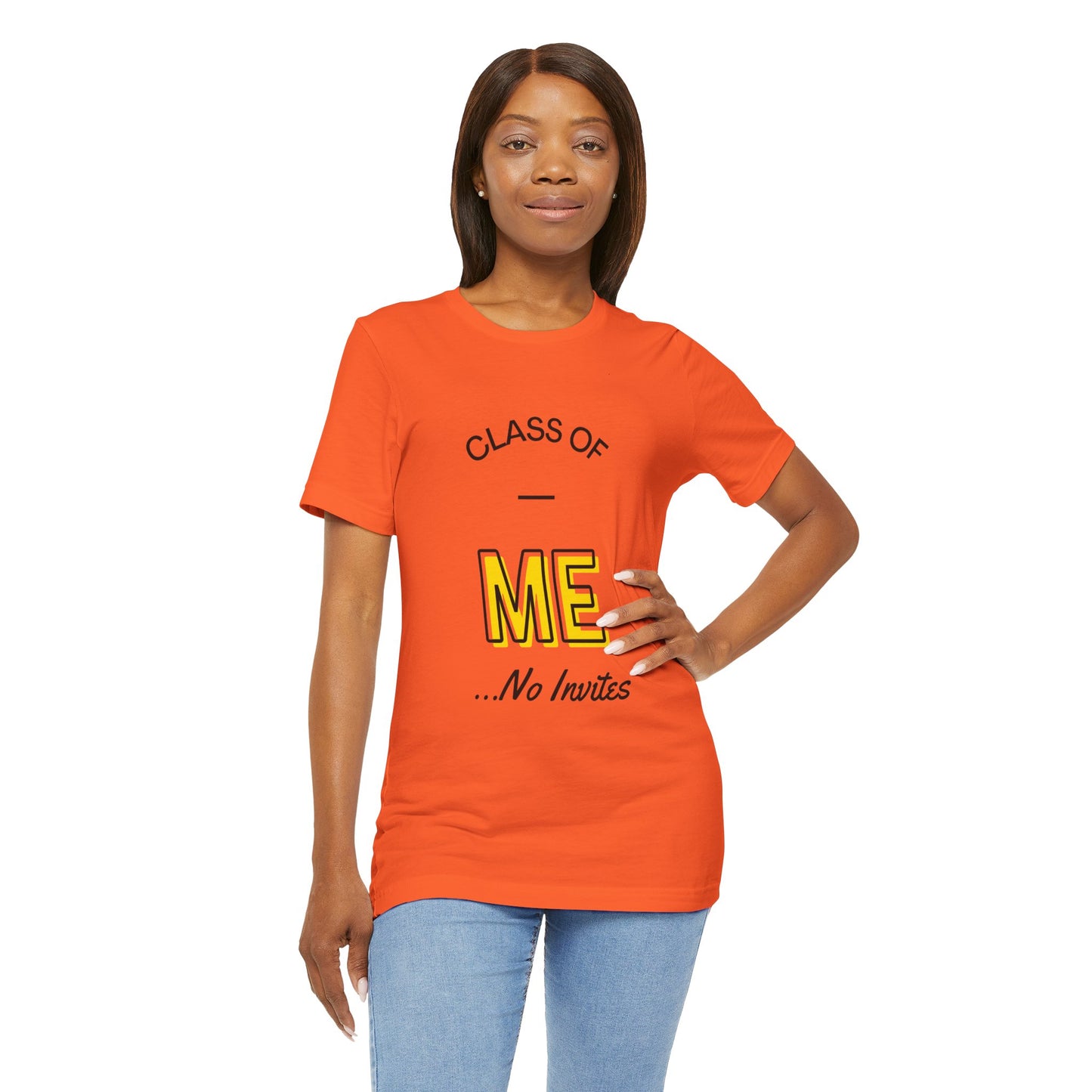 Class of Me... No invites T-Shirt