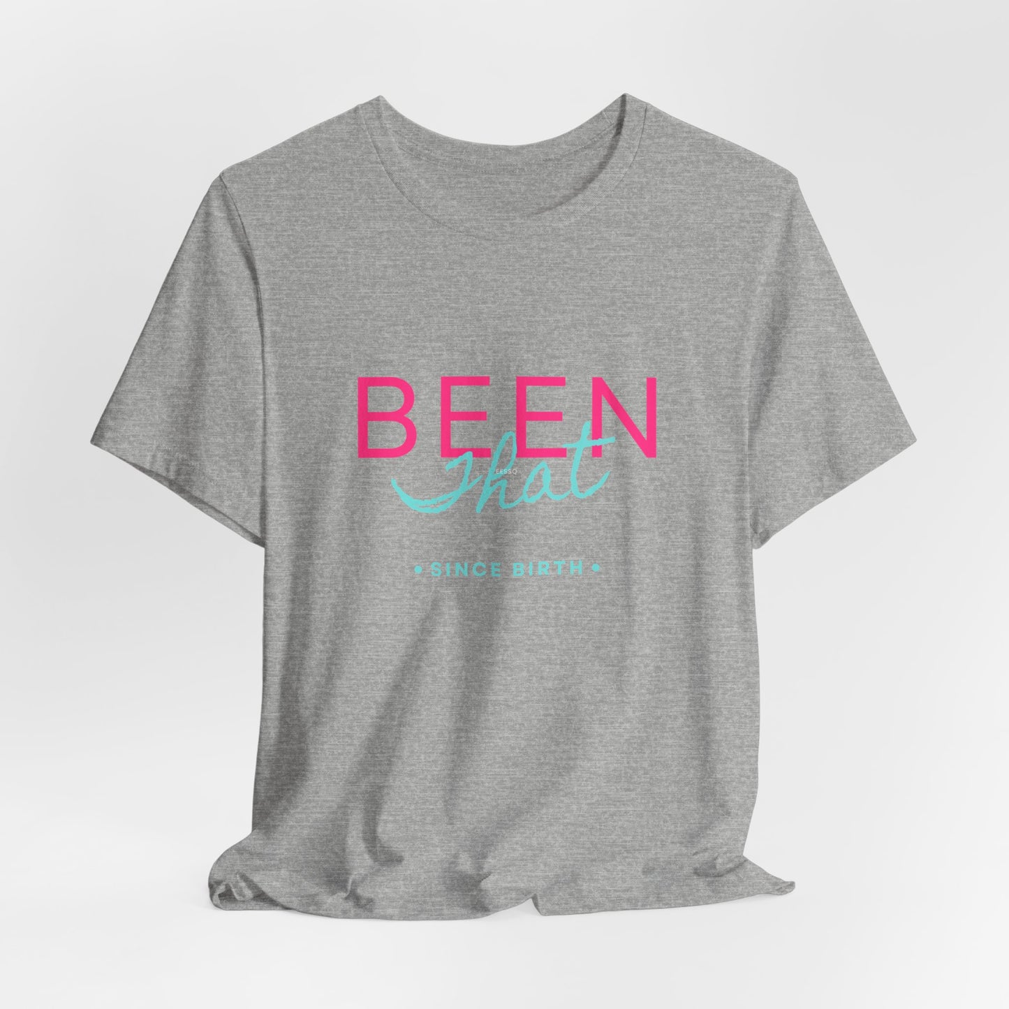 "Been That" Jersey Short Sleeve Tee