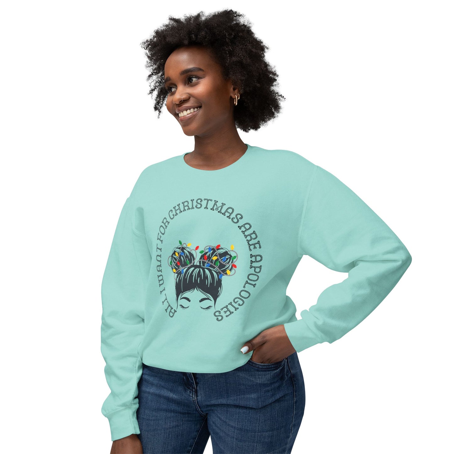All I want for Christmas are Apologies Sweatshirt