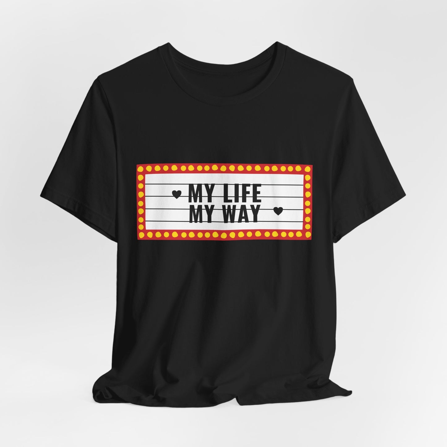"My Life My Way" Jersey Short Sleeve Tee