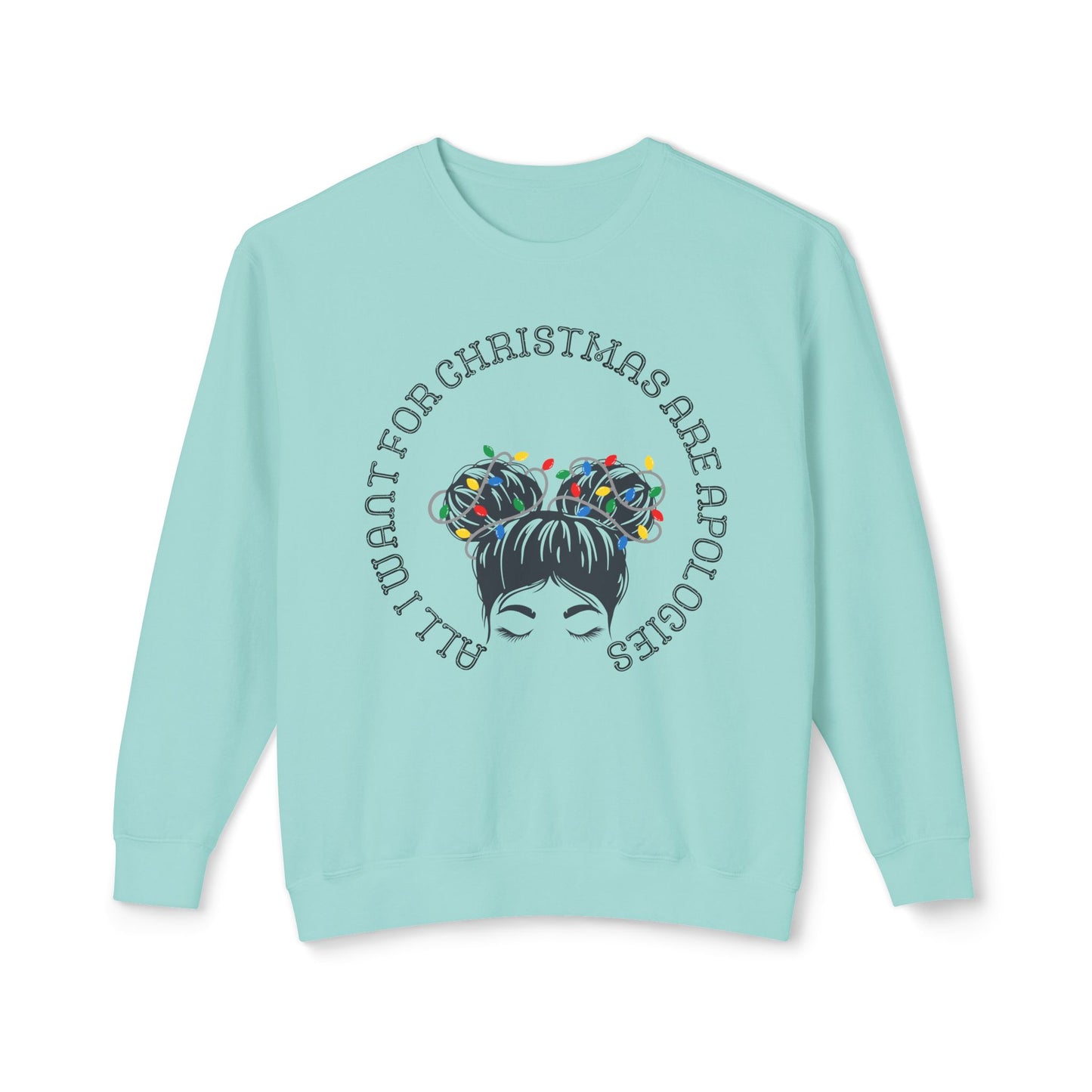 All I want for Christmas are Apologies Sweatshirt