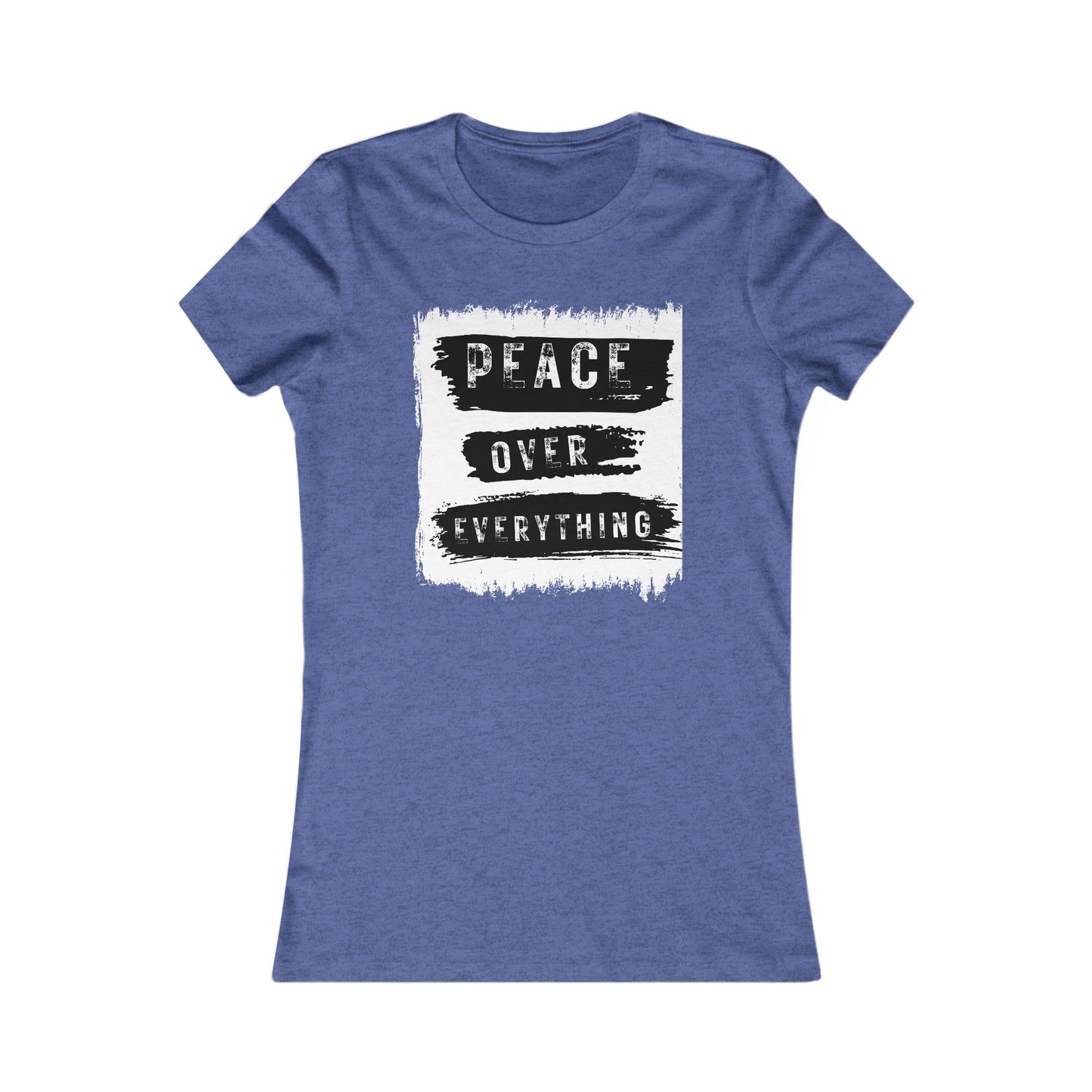 "Choose Peace Over Everything"- Women's Favorite Tee