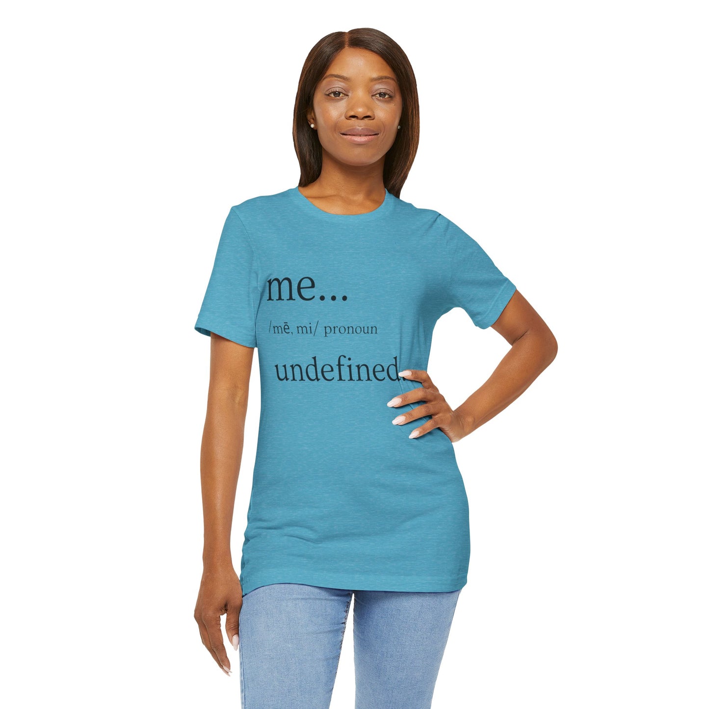 ME... Undefined T-Shirt