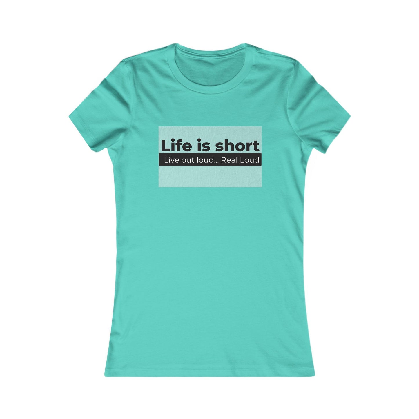 Live Out Loud Fitted T-Shirt