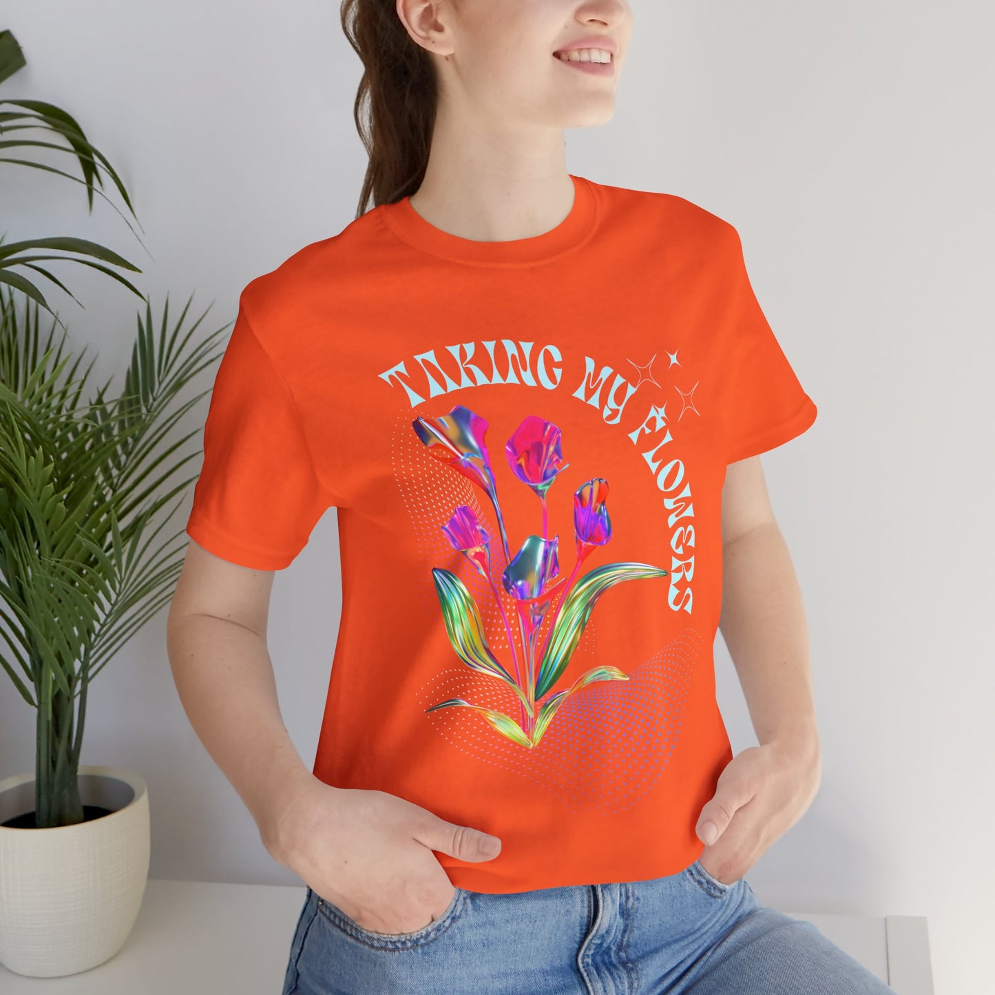 Taking My Flowers T-Shirt