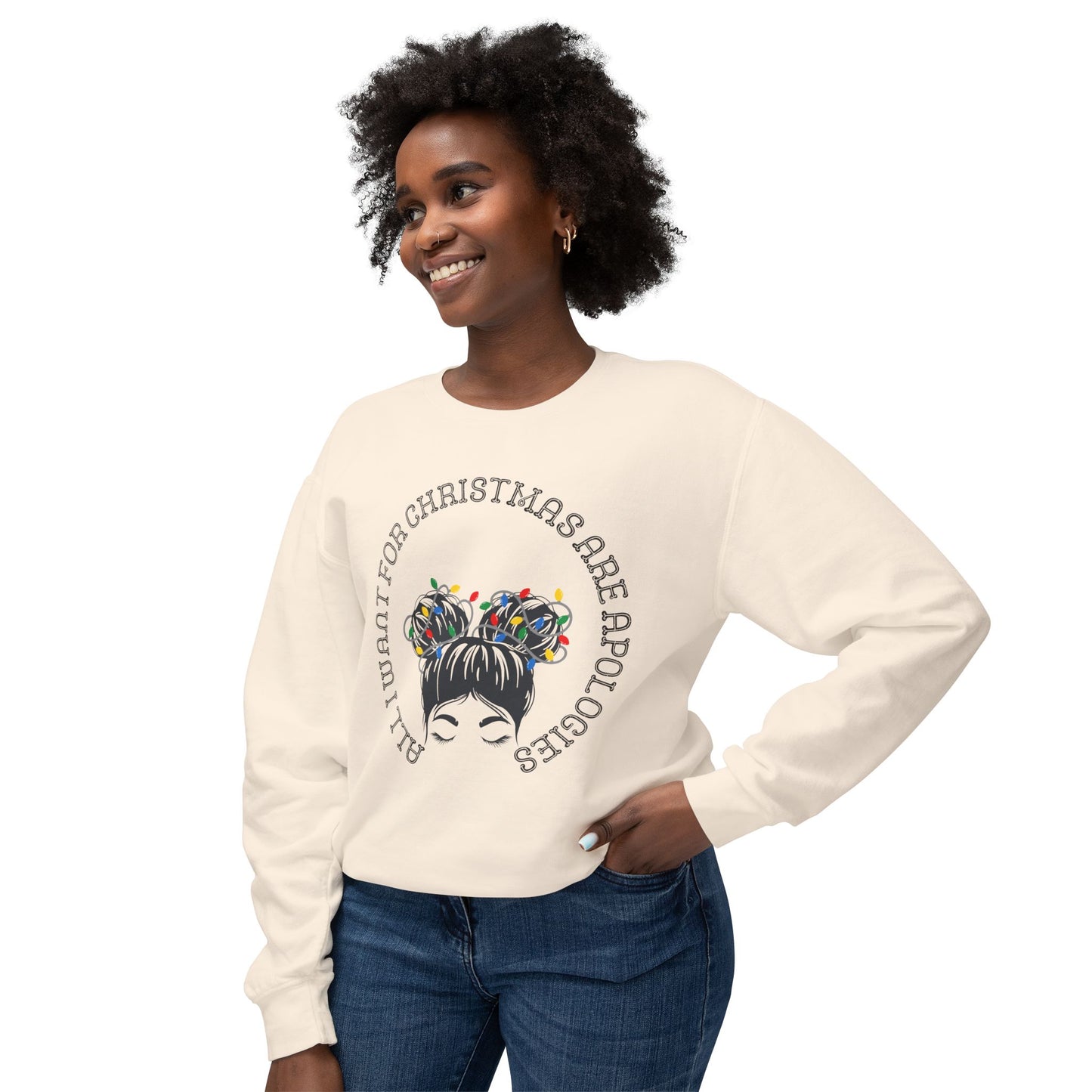 All I want for Christmas are Apologies Sweatshirt