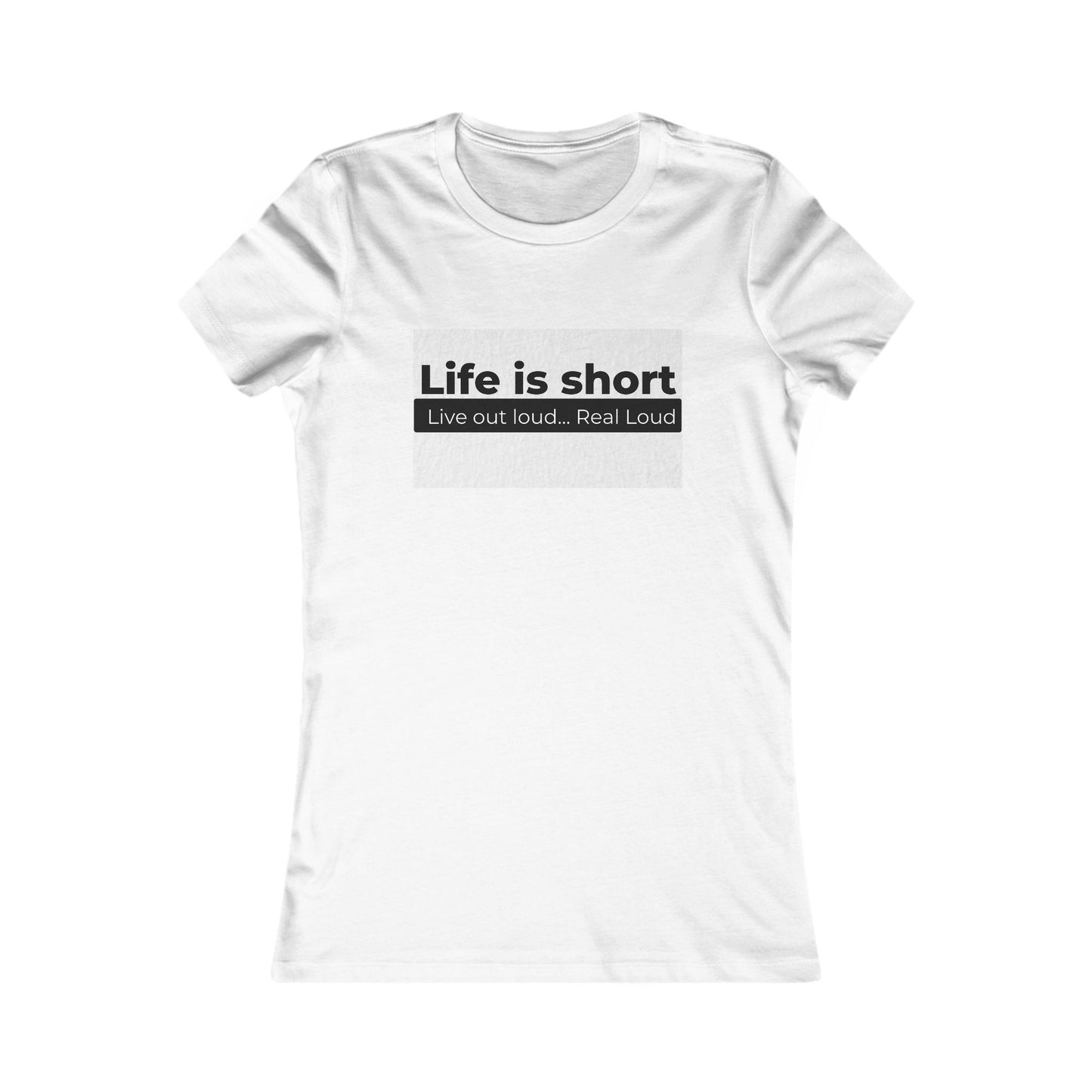 Live Out Loud Fitted T-Shirt