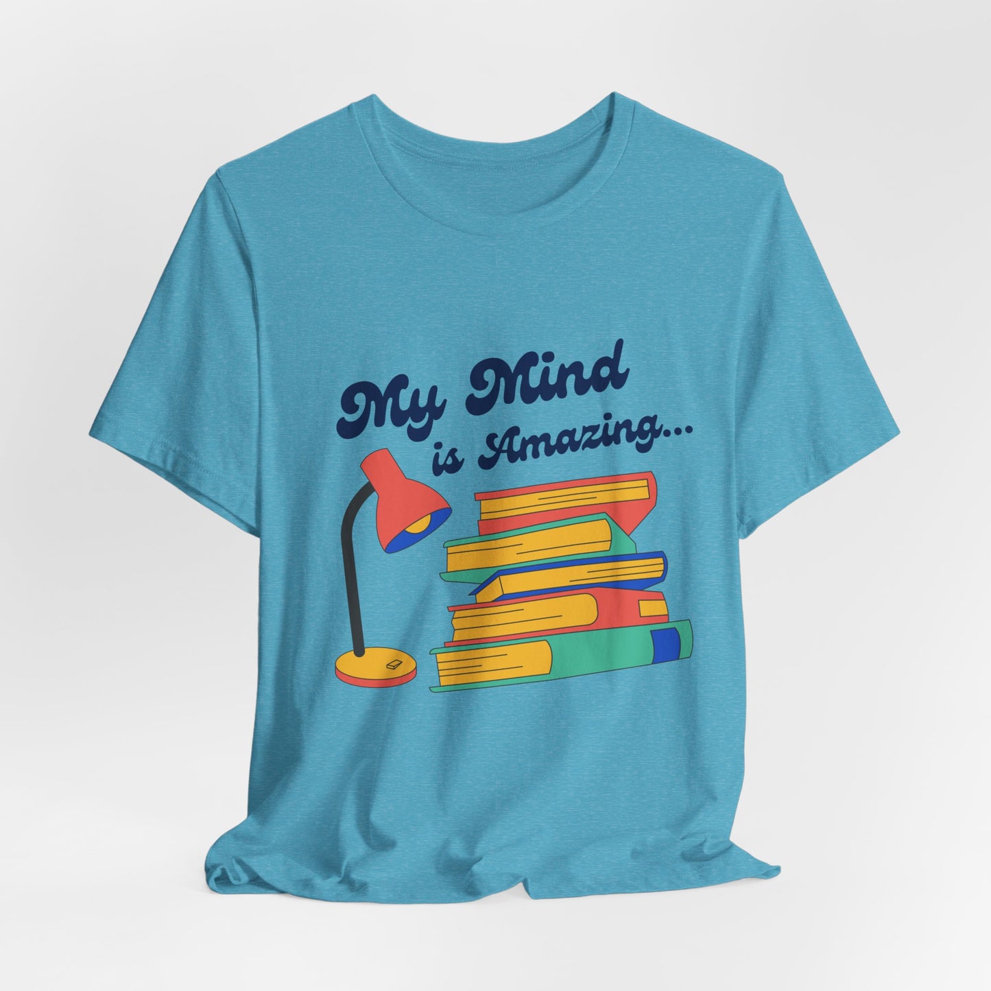 My Mind is Amazing T-Shirt
