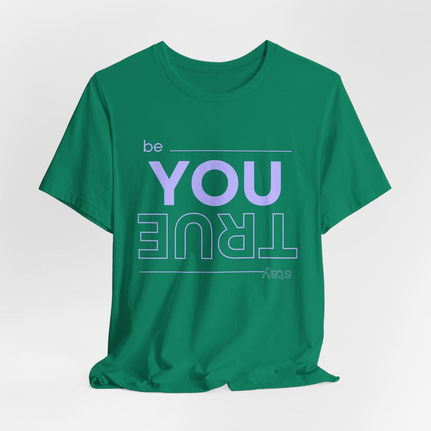 Be You Stay True T-Shirt