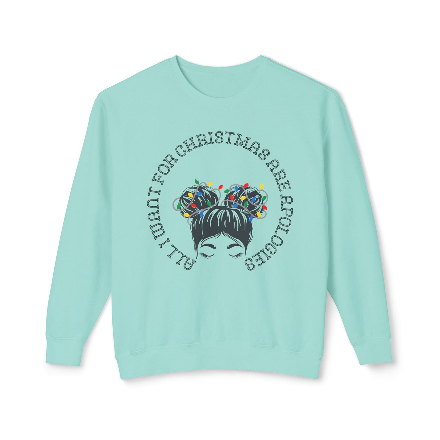 All I want for Christmas are Apologies Sweatshirt