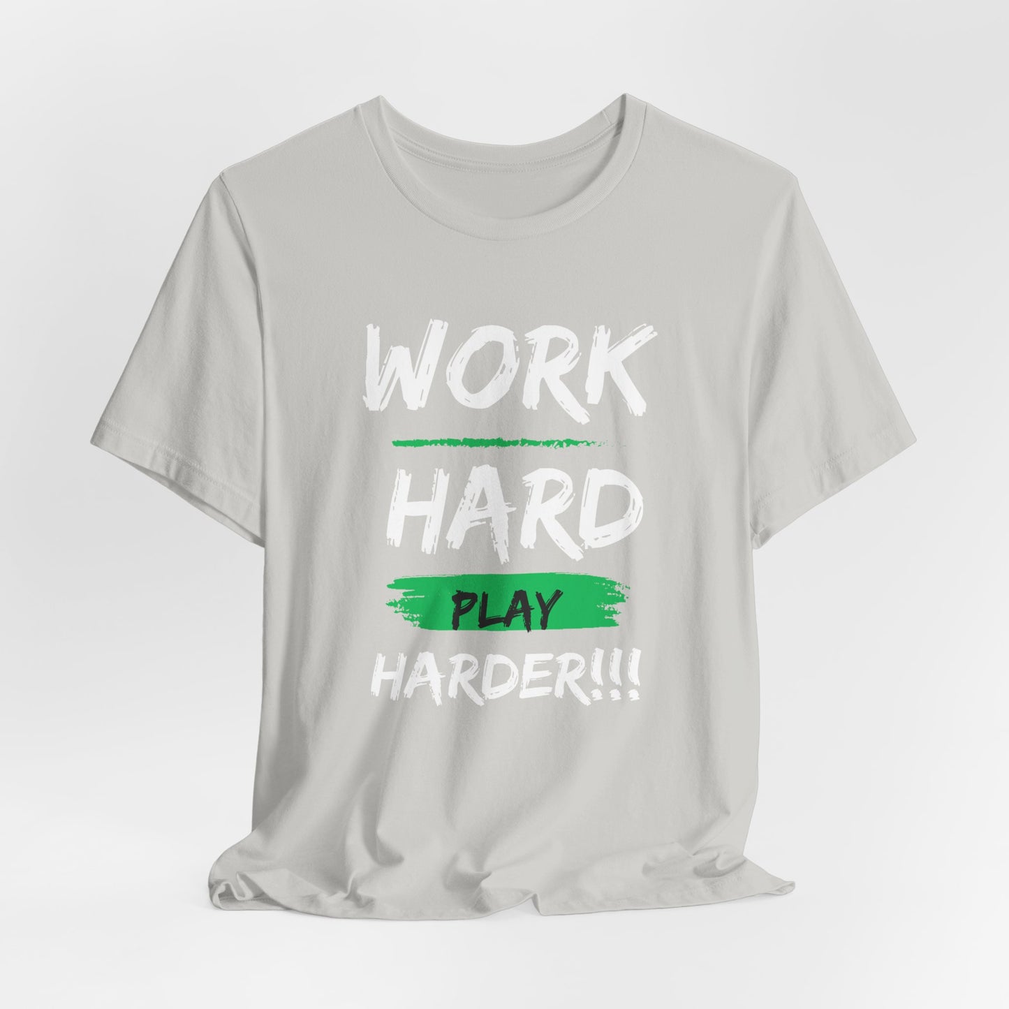 "Work Hard... Play Harder" Jersey Short Sleeve Tee