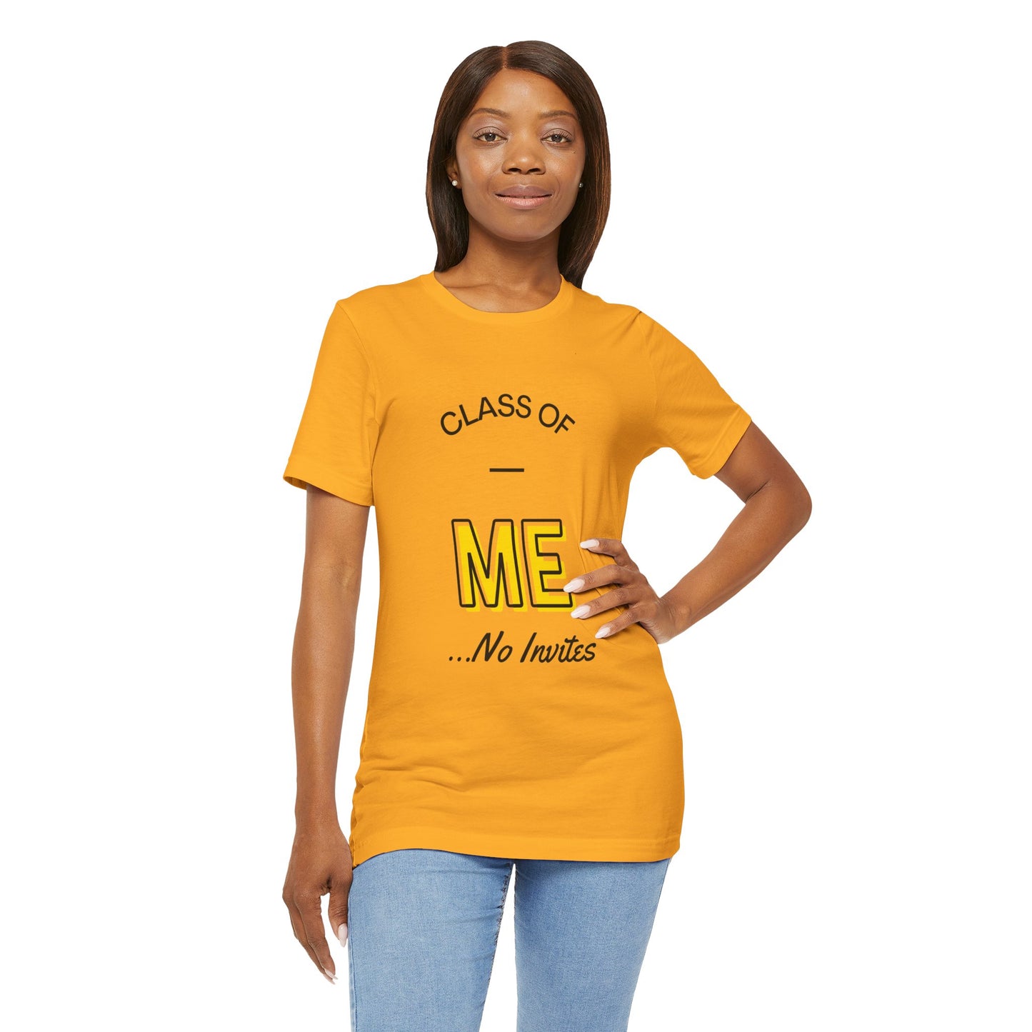 Class of Me... No invites T-Shirt
