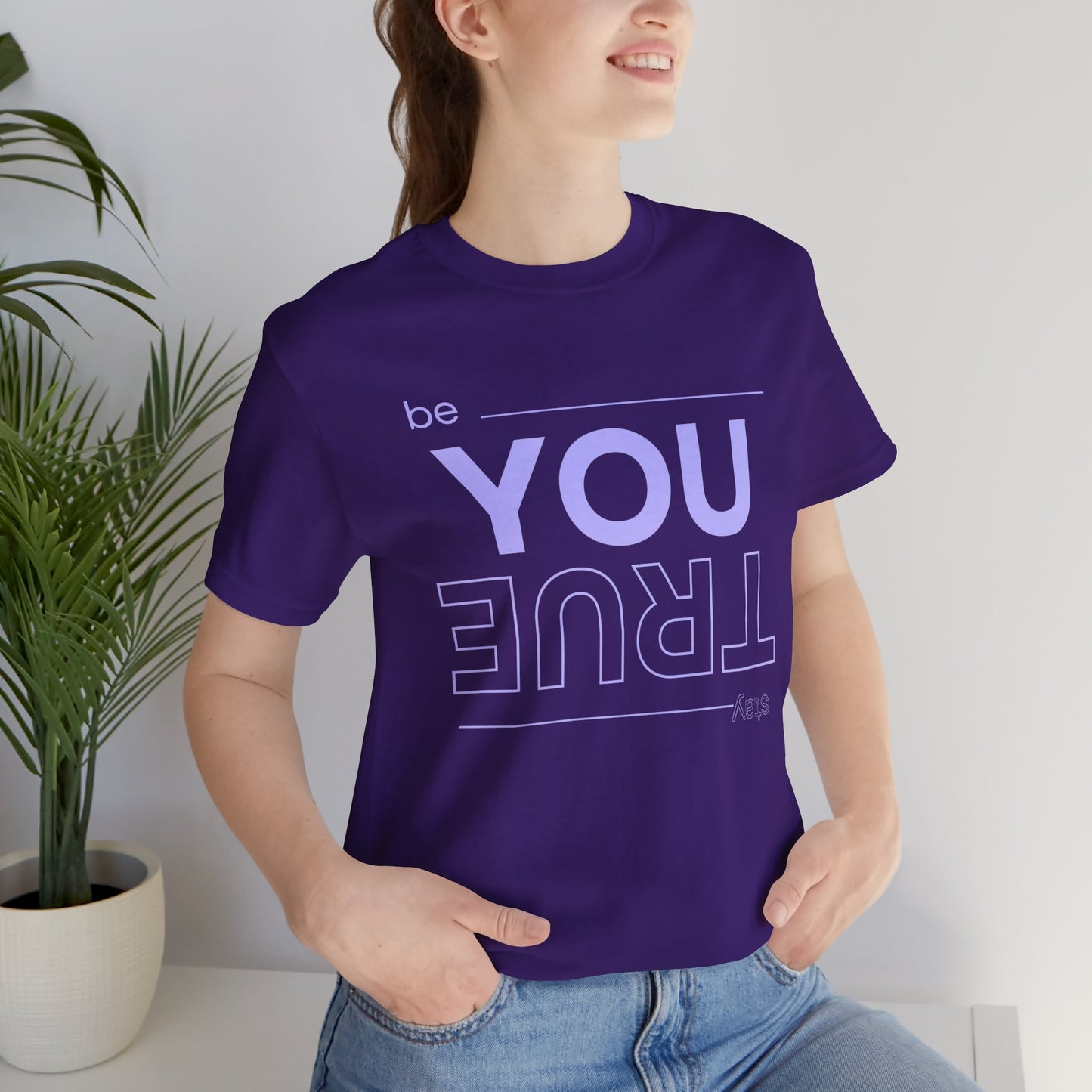 Be You Stay True T-Shirt