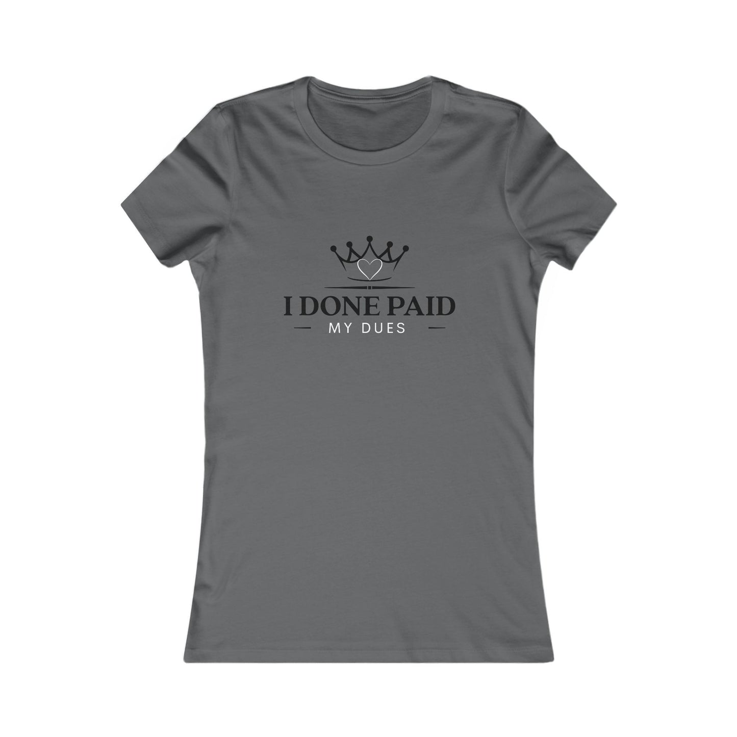 I Done Paid My Dues T-Shirt