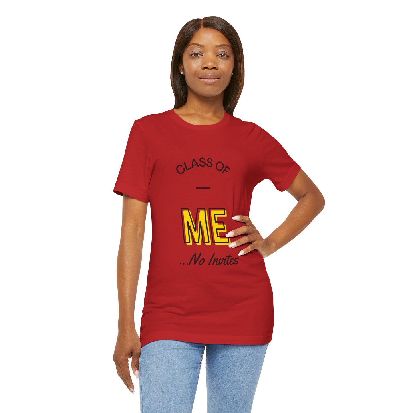 Class of Me... No invites T-Shirt