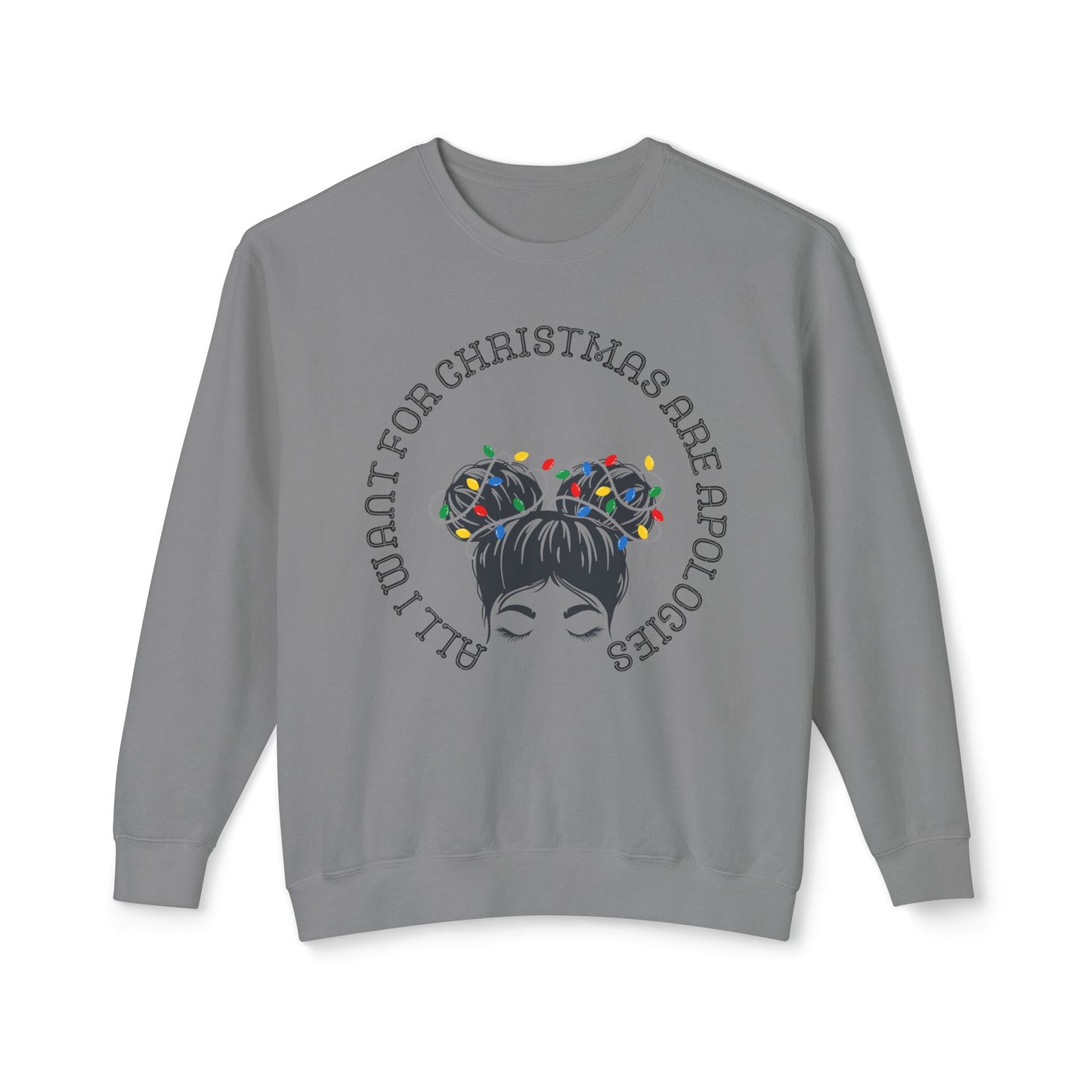 All I want for Christmas are Apologies Sweatshirt