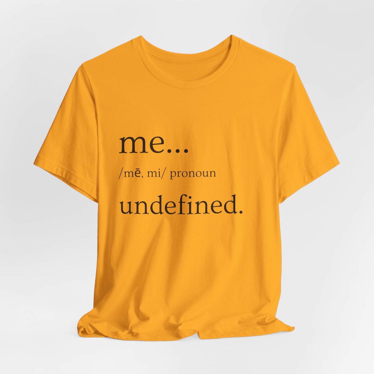 "ME... Undefined" Jersey Short Sleeve Tee