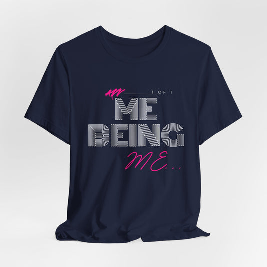 "ME being ME" Jersey Short Sleeve Tee