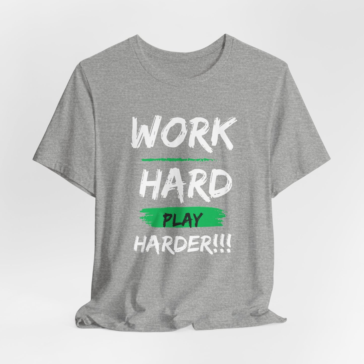 "Work Hard... Play Harder" Jersey Short Sleeve Tee