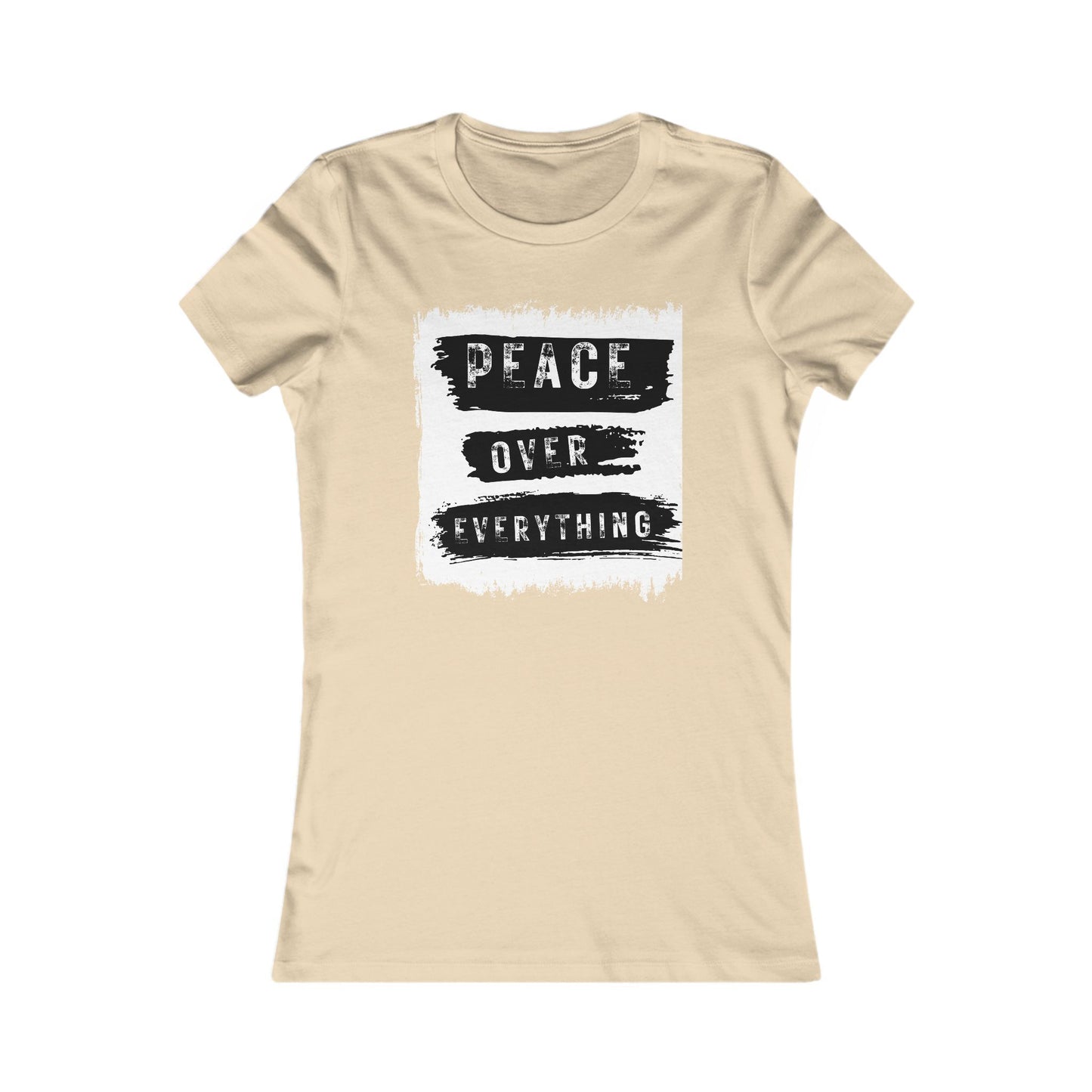 "Choose Peace Over Everything"- Women's Favorite Tee