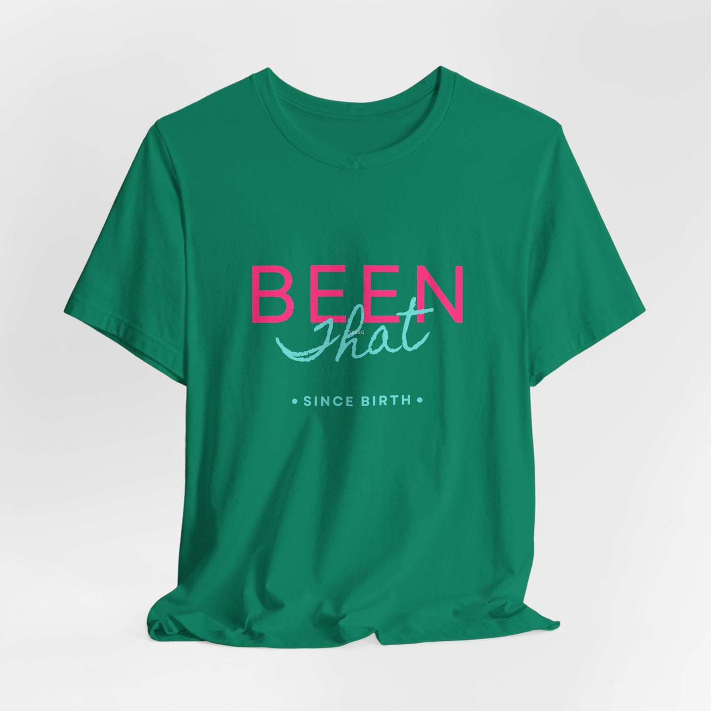 "Been That" Jersey Short Sleeve Tee