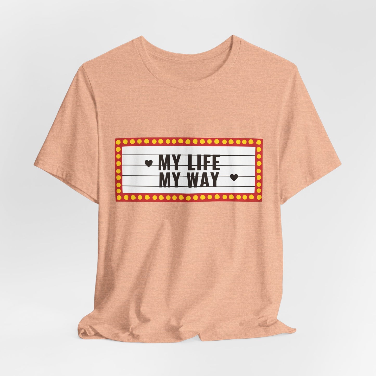 "My Life My Way" Jersey Short Sleeve Tee