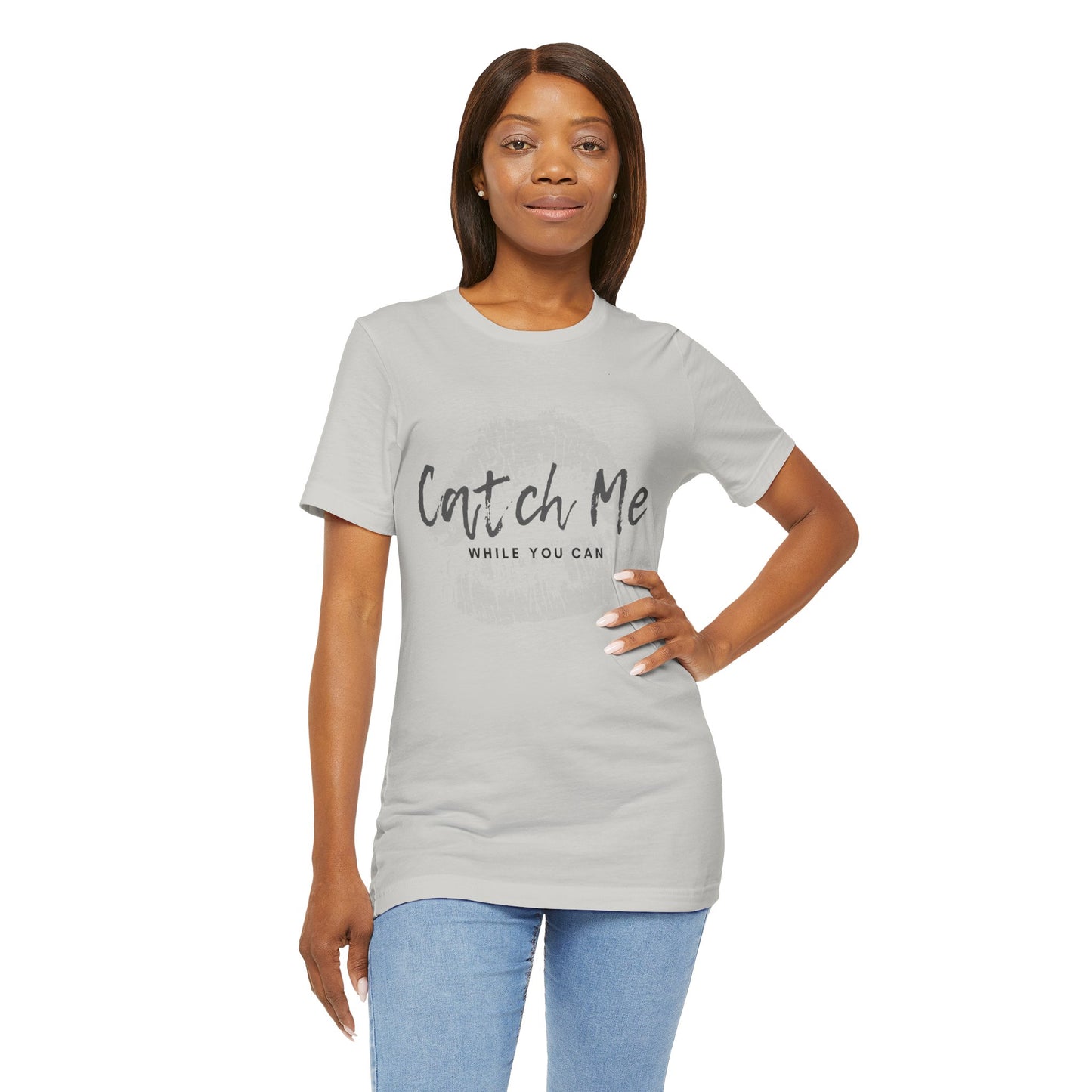 Catch Me While You Can T-Shirt